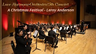 A Christmas Festival  Leroy Anderson 🎅 제5회 루체하모니오케스트라 정기연주회│울산성인아마추어오케스트라 [upl. by Ardnossac]