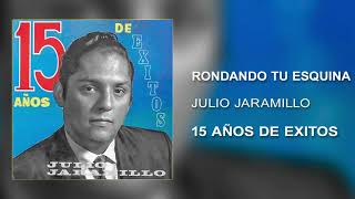 Rondando Tu Esquina  Julio Jaramillo Audio Oficial [upl. by Eissirc]