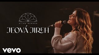 Aline Barros  Jeová Jireh Clipe Oficial [upl. by Itteb178]