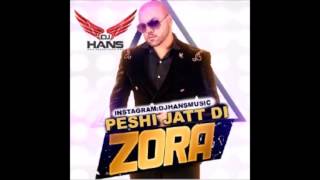 Zora Randhawa  Peshi Jatt di  Dr Zeus  Dj Hans  Remix [upl. by Ardek142]