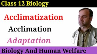 Acclimatization class 12  Acclimation  Adaptation  Latest techniques in plants improvement [upl. by Hadihahs]