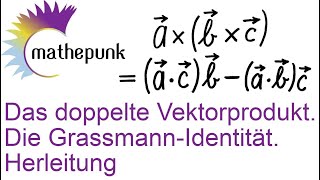 Das doppelte Vektorprodukt Die GrassmannIdentität Herleitung [upl. by Atenahs617]