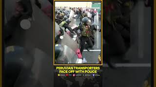 Transport Workers and Their Supporters Clashed With Police Officers In Central Lima  WION Shorts [upl. by Durnan]