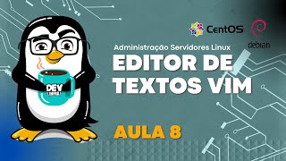 Editor de Arquivos VIM  Aula 8 [upl. by Sobel]