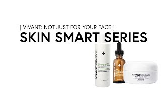 Vivant Not Just For Your Face  Skin Smart Series [upl. by Imis]