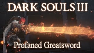 Profaned Greatsword Moveset Dark Souls 3 Boss Weapon [upl. by Rehtse386]