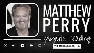 700 MATTHEW PERRY  Energy Reading What Happened  Part 1 [upl. by Eldnek]