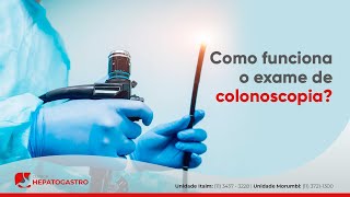 Como funciona o exame de colonoscopia  Clínica Hepatogastro [upl. by Ramona]