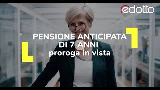 Pensione anticipata prorogato lo scivolo a 7 anni [upl. by Llennor]