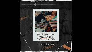 PRAYER 62 MIXED BY COLLEX SA [upl. by Eilesor]