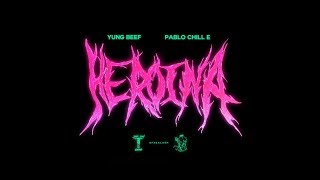 YUNG BEEF FT PABLO CHILLE  HEROINA OFFICIAL VIDEO [upl. by Corb]