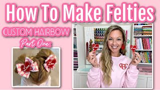 How to Make a Feltie How to Make a Custom Hair Bow Part One  Sublimation and Embroidery [upl. by Saile400]