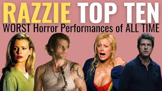 Top 10 WORST Razzie Nominated Horror Performances of ALL TIME [upl. by Christiansen]