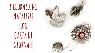 DECORAZIONI di NATALE con carta di giornale Feat ElenaTee Riciclo creativoNatale Arte per Te [upl. by Basham]