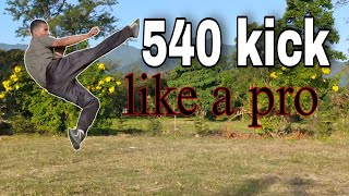 540 KICK LIKE A PRO ✅  TUTORIAL OF 540 KICK  HOW TO DO 540 KICK Rowhanma 540kick martialarts [upl. by Aerdna]