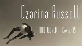 Czarina Russell Mad World Covid19 [upl. by Diad]