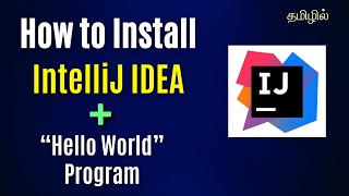 Install IntelliJ IDEA in Tamil  Java IDE download  Hello World [upl. by Wicks688]