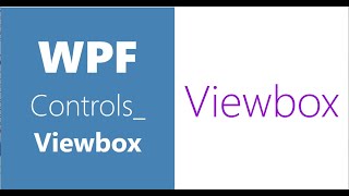 WPF Controls 18 Viewbox HD  VS2019  ViewBox In WPF [upl. by Irisa777]