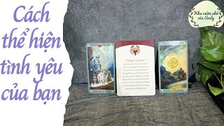 Cách thể hiện tình yêu của bạn hiểu về bản thân khi yêu Chọn 1 tụ bài  Xem tarot [upl. by Vidda266]