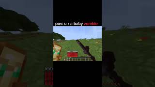 IM a Minecraft Zombie baby 🍼 POV of zombieminecraftshorts minecraft viralvideo trendingshorts [upl. by Aldarcie118]