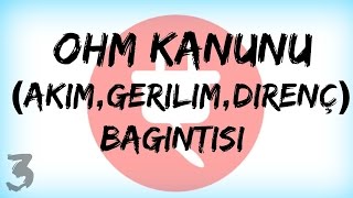 DEVRE ANALİZİ DERS 3OHM Kanunu Akım Gerilim Direnç İlişkisi [upl. by Repooc200]