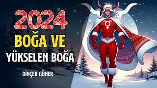 BOĞA VE YÜKSELEN BOĞA 2024DE SİZLERİ NELER BEKLİYOR [upl. by Adnima]