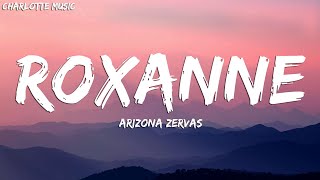 Arizona Zervas  ROXANNE Lyrics [upl. by Shuler980]