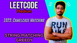 1023 Camelcase Matching  LEETCODE MEDIUM  STRING MATCHING [upl. by Ehtiaf796]