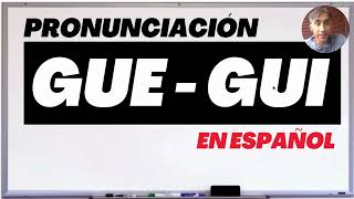 LearnSpanish PRONUNCIACIÓN GUE GUI EN ESPAÑOL [upl. by Abih]