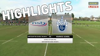 NORTHAMPTON SCHOOL FOR BOYS v WARWICK  SCHOOLS CUP SEMI FINAL HIGHLIGHTS [upl. by Setarcos]