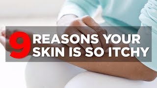 9 Reasons Your Skin Is So Itchy  Health [upl. by Nottage63]