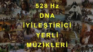 528 hz DNA İyilestirici Onarıcı Yerli Müzigi [upl. by Cosette]