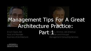 Management Tips for a Great Architecture Practice Part 1 [upl. by Marutani]