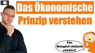 Das ökonomische Prinzip einfach erklärt mit Beispielen [upl. by Fleischer26]