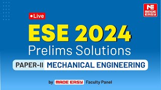 ESE Prelims 2024  Mechanical Engineering Paper II  Exam Solutions  By MADE EASY Faculty Panel [upl. by Caine]