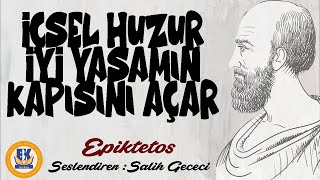 İçsel Huzur İyi Yaşamın Kapısını Açar  Epiktetos Sesli Kitap Tek Parça Salih Gececi [upl. by Artemis75]