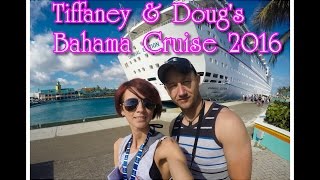 Tiffaney amp Dougs Bahama Cruise  April 2016 [upl. by Pevzner832]