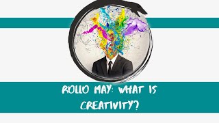 Rollo May What is Creativity [upl. by Seeto917]