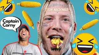 Captain Corny Tom MacDonald  quotIm Cornyquot TOM MACDONALD DISS Reaction [upl. by Andryc267]