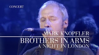 Mark Knopfler  Brothers In Arms A Night In London  Official Live Video [upl. by Percival493]