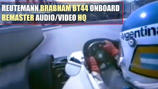 HQ F1 1975 Carlos Reutemann quotBrabham BT44B Fordquot Onboard Monaco REMASTER AUDIOVIDEO [upl. by Anorahs]