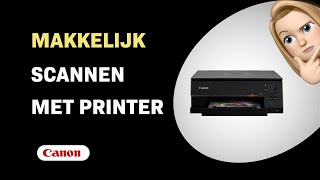 Hoe je makkelijk kunt scannen met je Canon PIXMA TS6350aprinter [upl. by Aillil912]