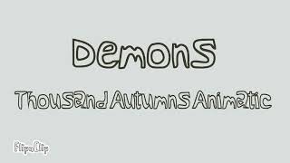 Thousand Autumns Animatic  Demons [upl. by Nyrehtak498]