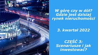 🎢 W górę czy w dół Gdzie jest dzisiaj rynek nieruchomości XI2022 Cz3 scenariusze JDON40 [upl. by Bushey]