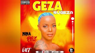 Geza Bugeza  Nina Roz Official Audio New Ugandan Music 2023 [upl. by Ylnevaeh]