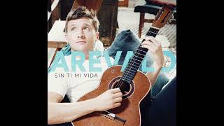 Arevalo • Sin Ti Mi Vida [upl. by Anyehs]