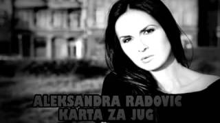 ALEKSANDRA RADOVIC KARTA ZA JUG [upl. by Eon31]