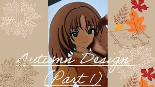 Autumn Design  Part 1 [upl. by Stroup]