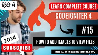 CodeIgniter 4 Tutorials in Hindi  How To Add  Load Images To View File [upl. by Enitsahc736]