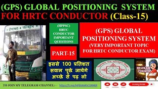 GPSGlobal Positioning System for HRTC ConductorImportant questions for HRTC ConductorClass15 [upl. by Larner]